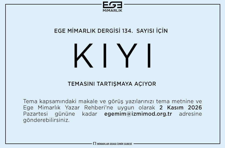 EGE MİMARLIK 134. Sayı Tema Duyurusu