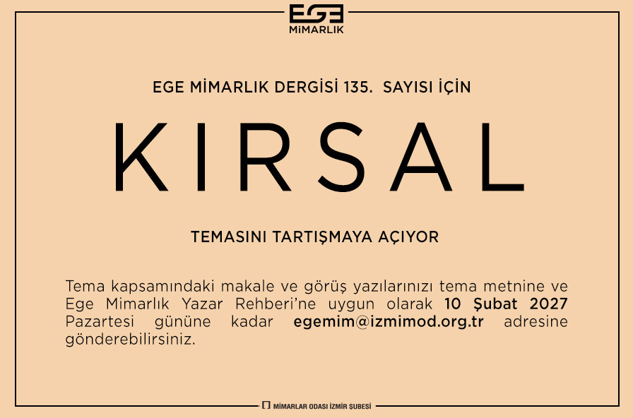 EGE MİMARLIK 135. Sayı Tema Duyurusu
