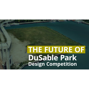 The Future of DuSable Park Design Competition