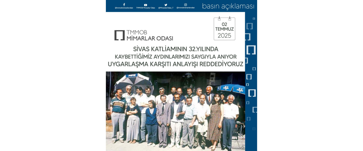 SİVAS KATLİAMININ 32.YILINDA KAYBETTİĞİMİZ AYDINLARIMIZI SAYGIYLA ANIYOR, UYGARLAŞMA KARŞITI ANLAYIŞI REDDEDİYORUZ
