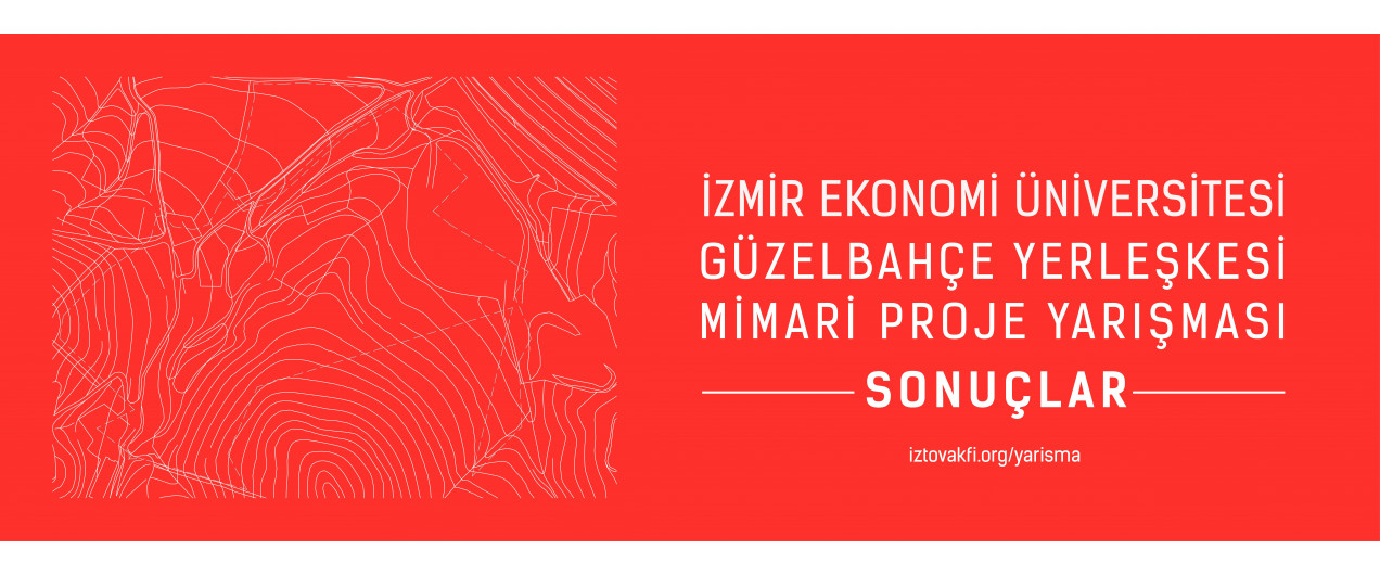 İzmir Ekonomi Üniversitesi Güzelbahçe Yerleşkesi Mimari Projesi Yarışması Sonuçlandı.