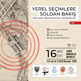 YEREL SEÇİMLERE SOL’DAN BAKIŞ TOPLUMCU BELEDİYECİLİK TARTIŞMALARI