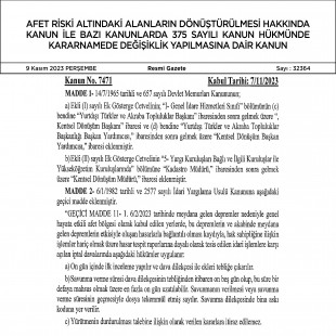 9 Kasım 2023: Afet Riski Altındaki Alanların Dönüştürülmesi Hakkında Kanun İle Bazı Kanunlarda 375 Sayılı Kanun Hükmünde Kararnamede Değişiklik Yapılmasına Dair Kanun