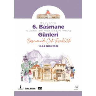 100. yılında 6.Basmane ve Çevresi  Tarih, Kültür, Sanat ve Arkeoloji Günleri