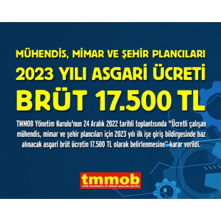 Mühendis, Mimar ve Şehir Plancıları 2023 Yılı Asgari Ücreti Brüt 17.500 TL