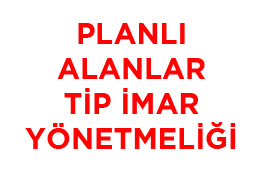 Planlı Alanlar Tip İmar Yönetmeliği Yayımlandı