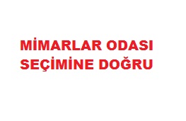 Mimarlar Odası Seçimine Doğru