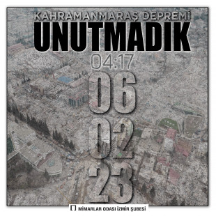 6 Şubat Kahramanmaraş Depremi, UNUTMADIK