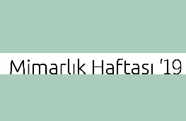 Mimarlık Haftası\'19 Etkinlikleri
