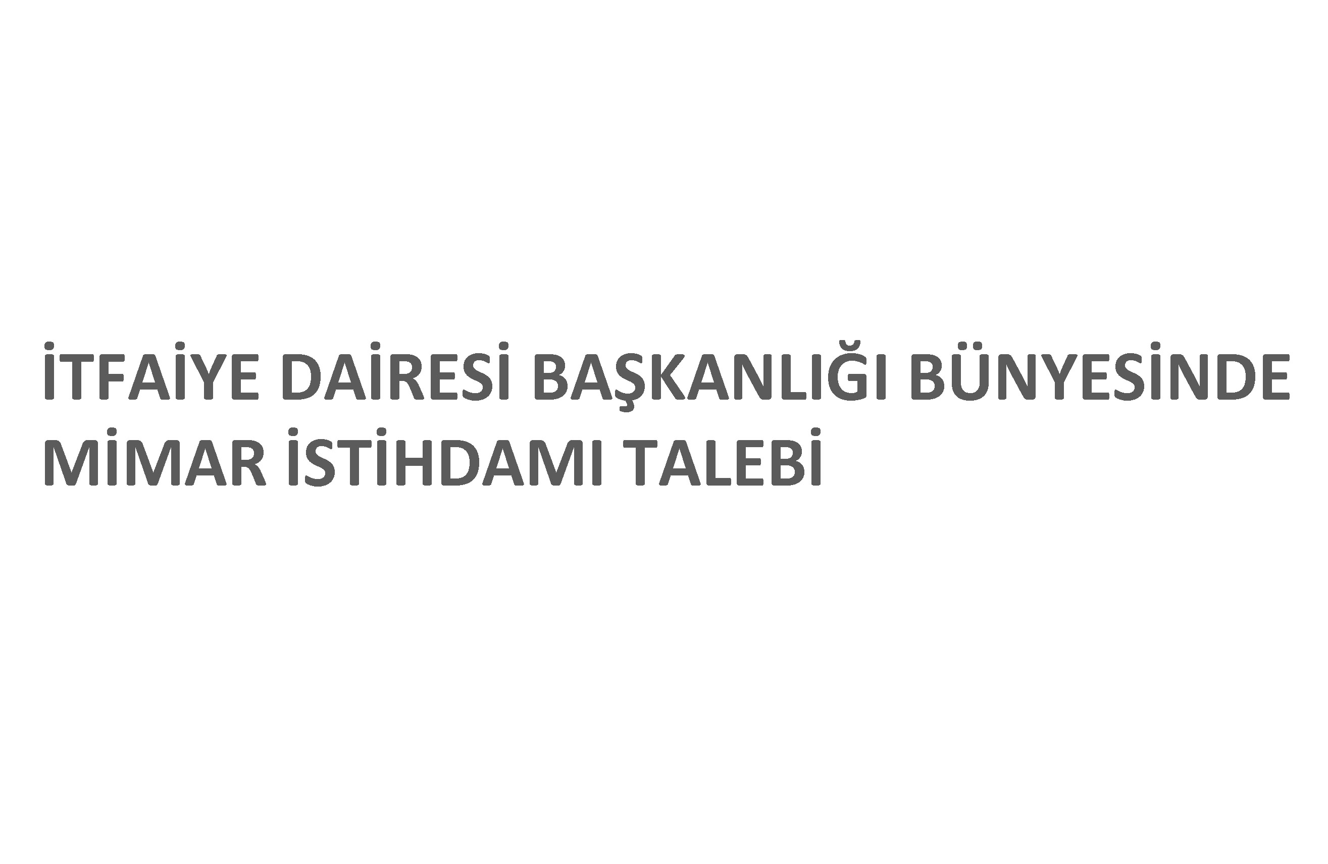 Mimarlar Odası İzmir Şubesi, İzmir Büyükşehir Belediyesi’ne İtfaiye Daire Başkanlığı Bünyesinde Mimar İstihdam Edilmesi Konusunda Talepte Bulundu