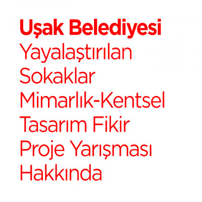 Uşak Belediyesi Yayalaştırılan Sokaklar Mimarlık-Kentsel Tasarım Fikir Proje Yarışması Teslim Tarihi Ertelendi