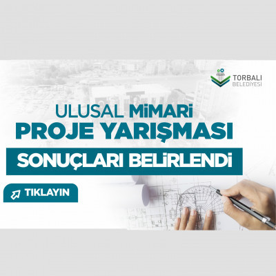 Torbalı Belediyesi “Belediye Hizmet Binası, Pazaryeri ve Otopark ile Yakın Çevresi Tasarımı Mimari Proje Yarışması”  Sonuçlandı
