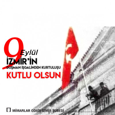 İzmir'in Düşman İşgalinden Kurtuluşu Kutlu Olsun!