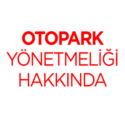 Yürürlüğe Girmesi Beklenen Otopark Yönetmeliği Ertelenmiştir