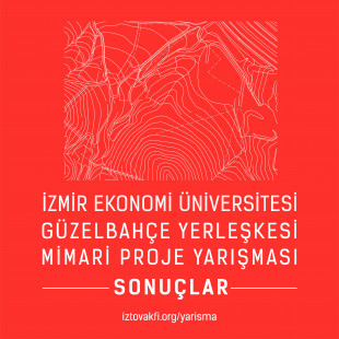 İzmir Ekonomi Üniversitesi Güzelbahçe Yerleşkesi Mimari Projesi Yarışması Sonuçlandı.