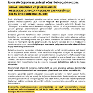 İZMİR BÜYÜKŞEHİR BELEDİYESİ YÖNETİMİNE ÇAĞRIMIZDIR; MİMAR, MÜHENDİS VE ŞEHİR PLANCISI MESLEKTAŞLARIMIZA YAŞATILAN BASKICI SÜREÇ BİR AN ÖNCE SON BULMALIDIR!