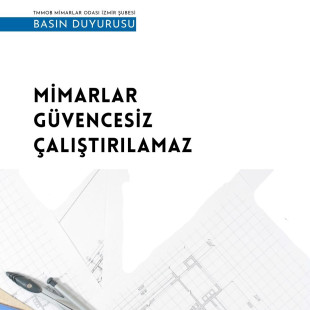 MİMARLAR GÜVENCESİZ ÇALIŞTIRILAMAZ