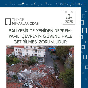 MİMARLAR ODASI BASIN AÇIKLAMASI: BALIKESİR’DE YENİDEN DEPREM: YAPILI ÇEVRENİN GÜVENLİ HALE GETİRİLMESİ ZORUNLUDUR
