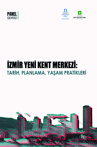 İZMİR YENİ KENT MERKEZİ: Tarih Planlama, Yaşam Pratikleri