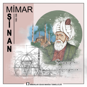 Mimar Sinan'ı Saygıyla Anıyoruz.