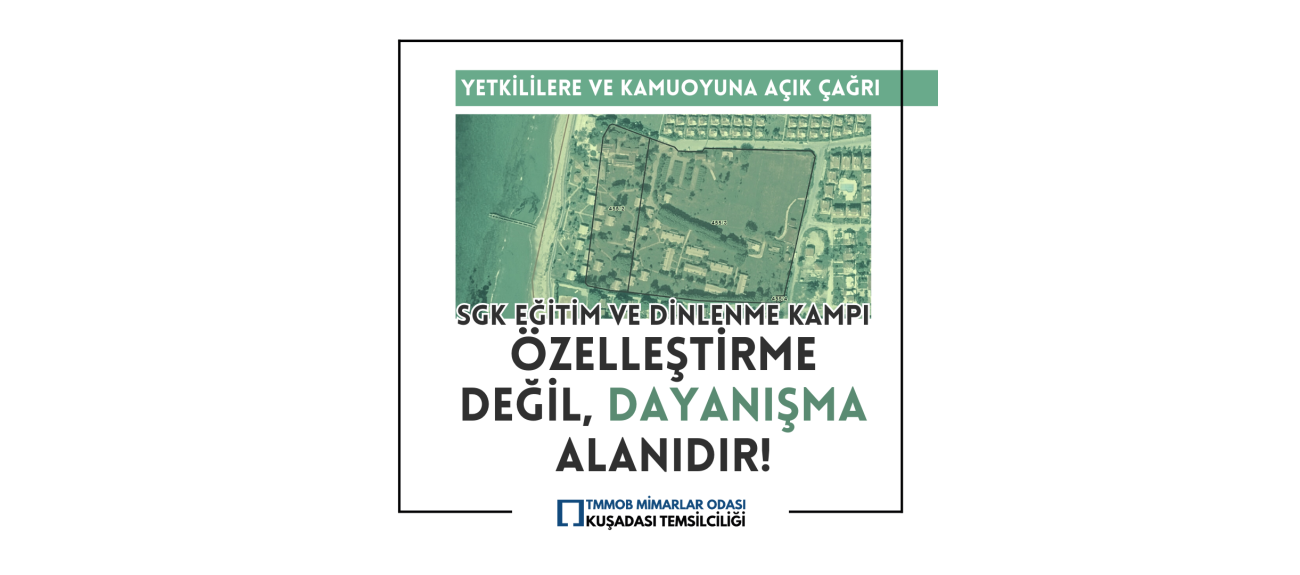 SGK EĞİTİM VE DİNLENME KAMPI  ÖZELLEŞTİRME DEĞİL, DAYANIŞMA ALANIDIR!