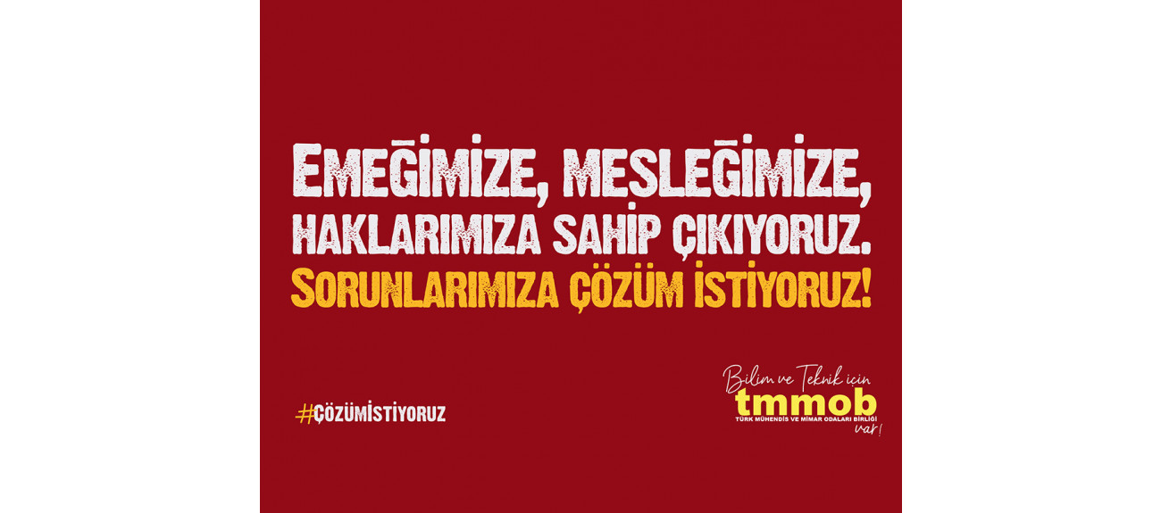 EMEĞİMİZE, MESLEĞİMİZE, HAKLARIMIZA SAHİP ÇIKIYOR, SORUNLARIMIZA ÇÖZÜM İSTİYORUZ!